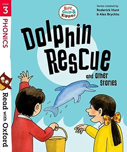 Read with Oxford: Stage 3: Biff, Chip and Kipper: Dolphin Rescue and Other Stories von Oxford University Press